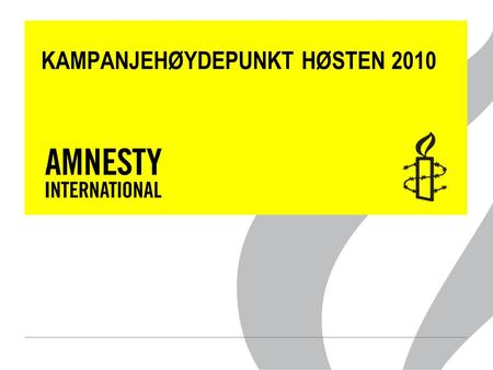 KAMPANJEHØYDEPUNKT HØSTEN 2010. Amnesty setter en stopper for overgrep mot individet Foto: (C) Amnesty International.