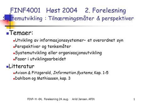 FINF- H -04, Forelesning 24. aug. Arild Jansen. AFIN