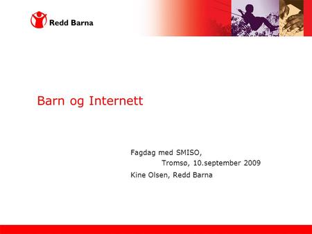 Barn og Internett Fagdag med SMISO, Tromsø, 10.september 2009