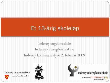 Et 13-årig skoleløp Inderøy kommunestyre 2. februar 2009