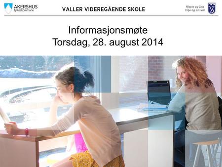 Informasjonsmøte Torsdag, 28. august 2014