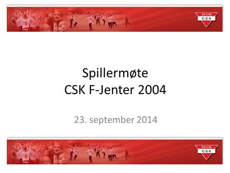 Spillermøte CSK F-Jenter 2004 23. september 2014.