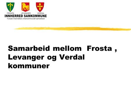 Samarbeid mellom Frosta, Levanger og Verdal kommuner.