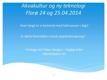 Akvakultur og ny teknologi Florø 24 og