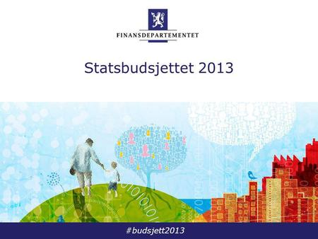 #budsjett2013 Statsbudsjettet 2013. Arbeid og velferd Totale inntekter: 1314 mrd. kroner Figur: Inntektene på statsbudsjettet, utenom lånetransaksjoner.
