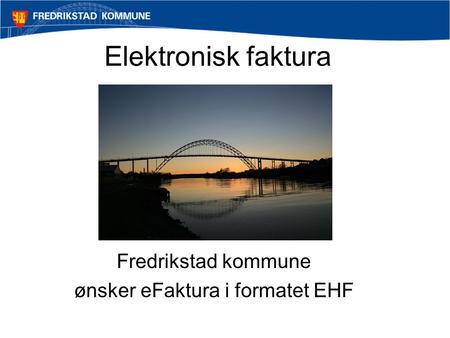 Fredrikstad kommune ønsker eFaktura i formatet EHF
