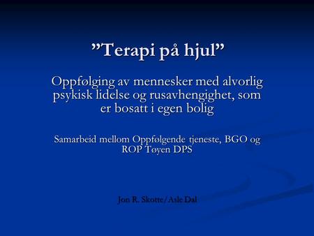 Samarbeid mellom Oppfølgende tjeneste, BGO og ROP Tøyen DPS