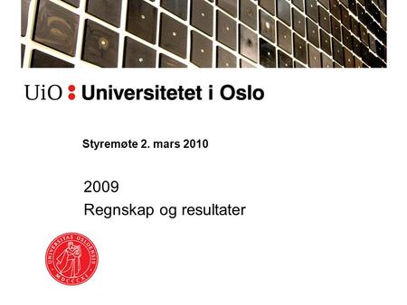 2009 Regnskap og resultater