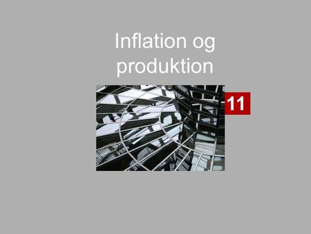 Inflation og produktion 11. Makroøkonomi Teori og beskrivelse 4.udg. © Limedesign 201311-2.