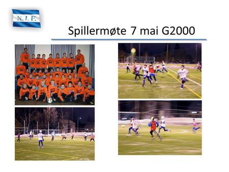 Spillermøte 7 mai G2000. Agenda 1 2 3 4 Spillestil i Nordstrand Fotball Personlig utvikling og lagquiz G2000 kultur Seriestart.