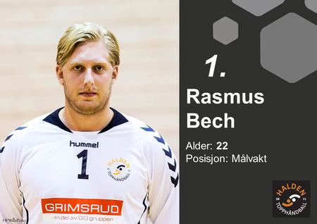 1. Rasmus Bech Alder: 22 Posisjon: Målvakt.