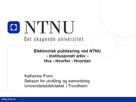 Elektronisk publisering ved NTNU - Institusjonelt arkiv -