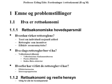 Professor Erling Eide: Forelesninger i rettsøkonomi (B og M)