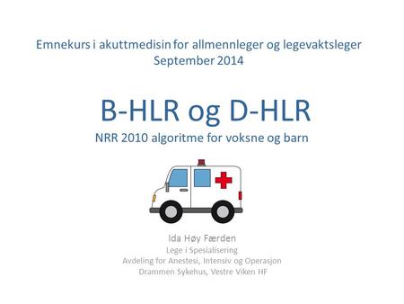 B-HLR og D-HLR NRR 2010 algoritme for voksne og barn