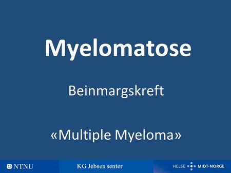 Beinmargskreft «Multiple Myeloma»