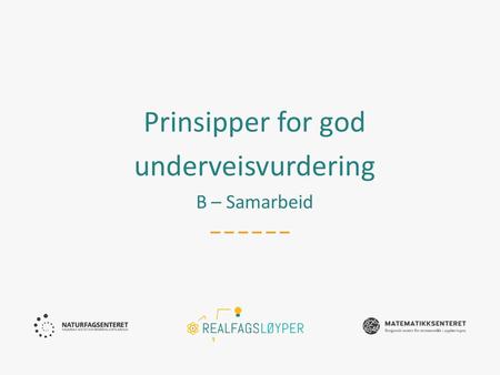 Prinsipper for god underveisvurdering B – Samarbeid