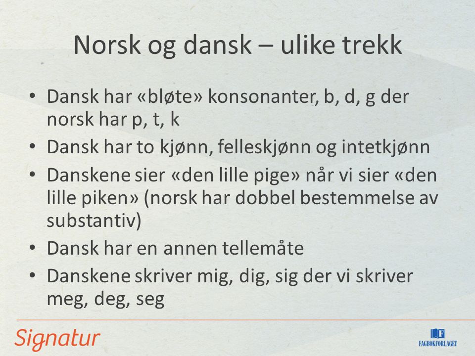 Norsk og dansk – ulike trekk