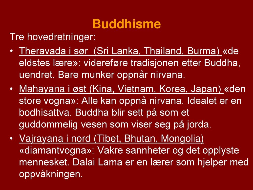 Buddhisme Tre hovedretninger: