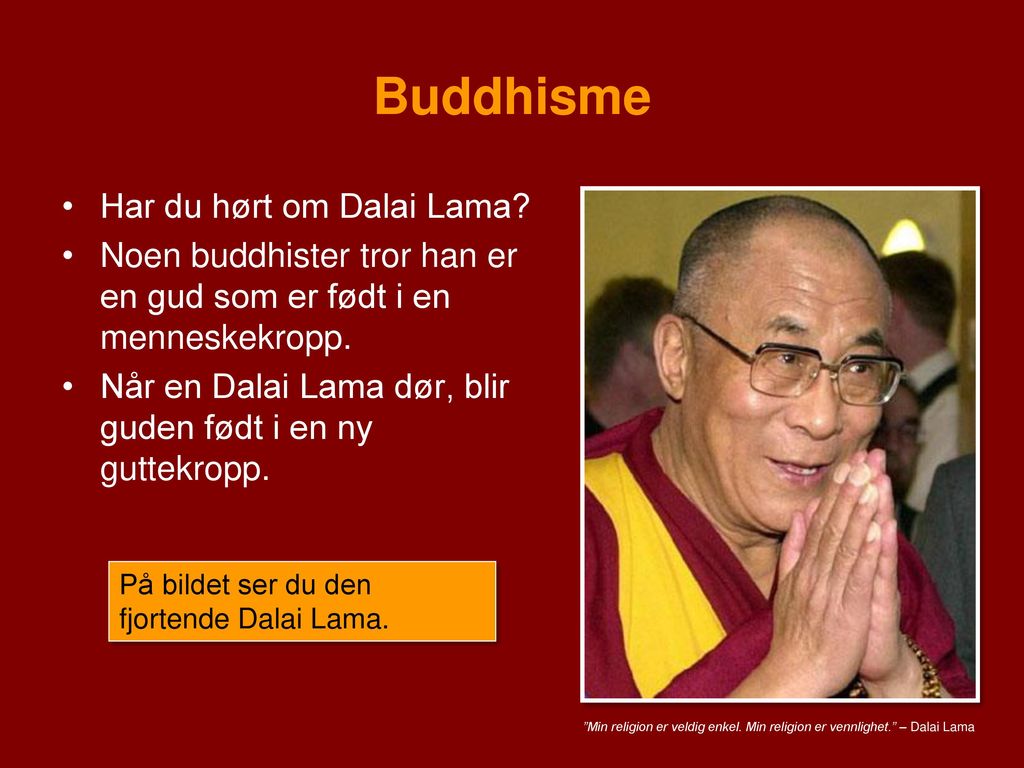 Buddhisme Har du hørt om Dalai Lama