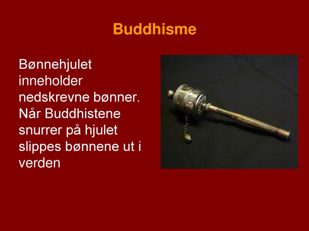 Buddhisme Bønnehjulet inneholder nedskrevne bønner.