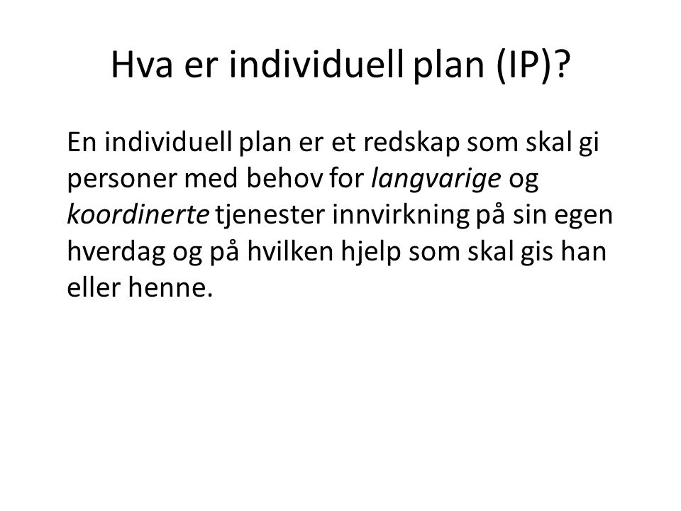 Hva er individuell plan (IP)