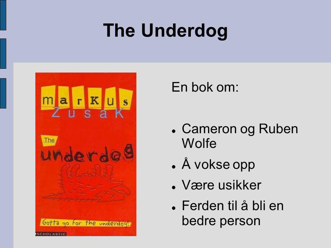 The Underdog En bok om: Cameron og Ruben Wolfe Å vokse opp