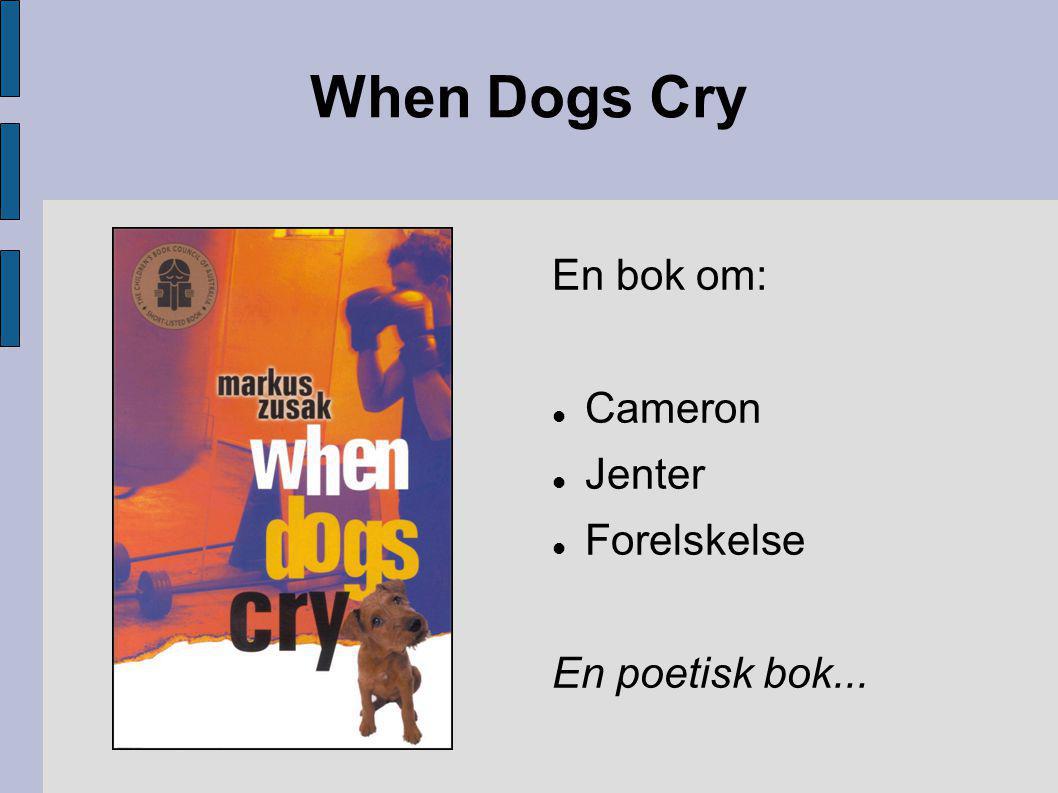 When Dogs Cry En bok om: Cameron Jenter Forelskelse En poetisk bok...
