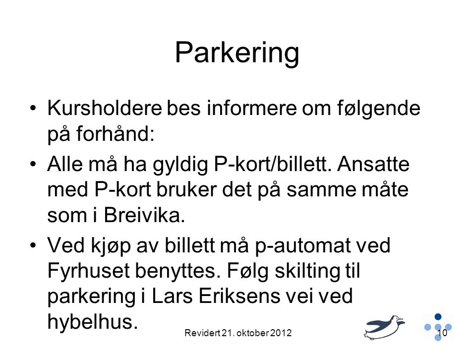Parkering Kursholdere bes informere om følgende på forhånd: