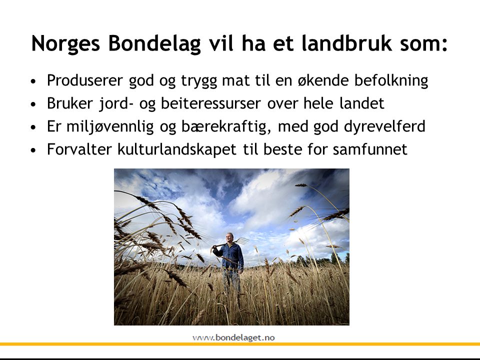 Norges Bondelag vil ha et landbruk som: