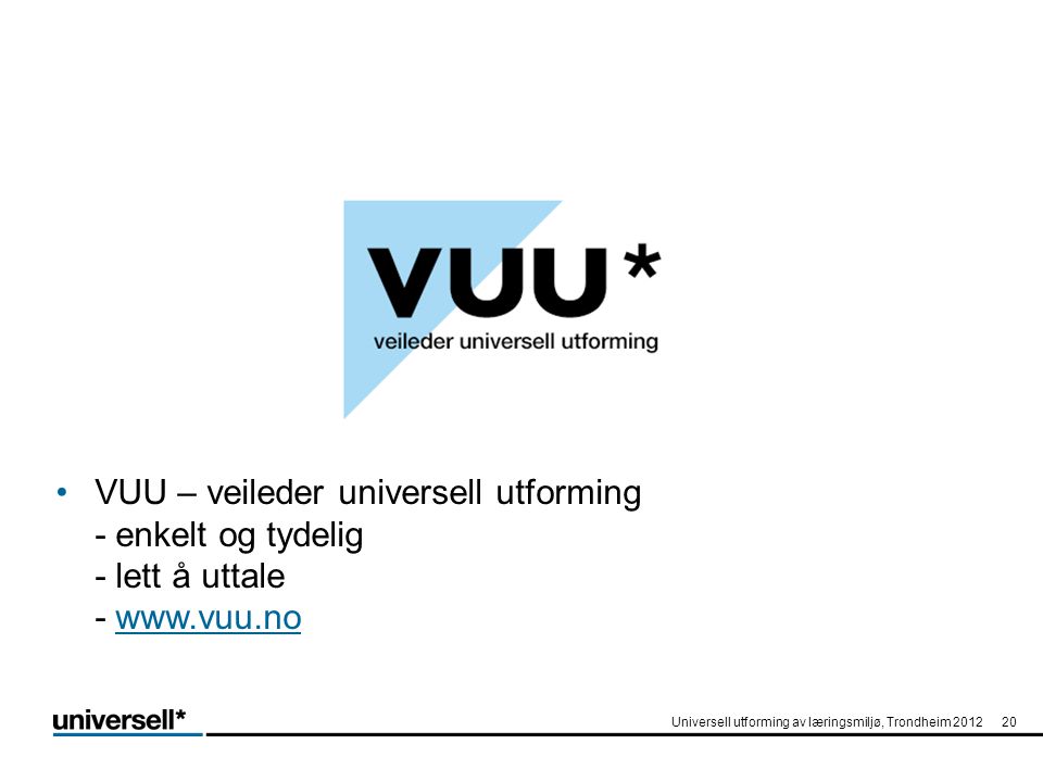VUU – veileder universell utforming - enkelt og tydelig - lett å uttale -