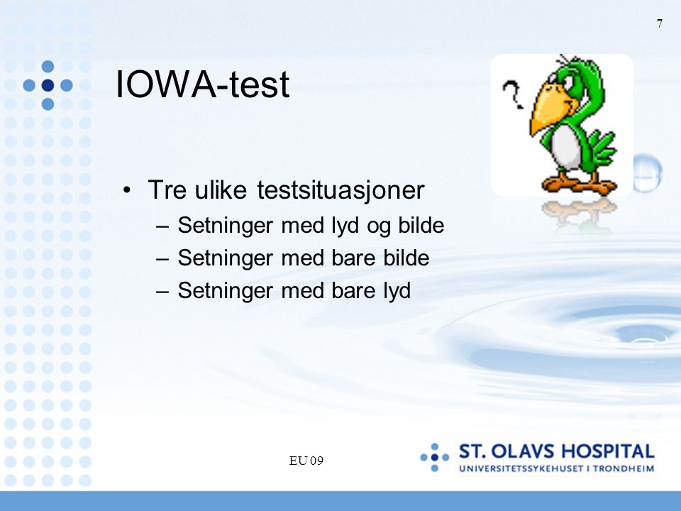 IOWA-test Tre ulike testsituasjoner Setninger med lyd og bilde