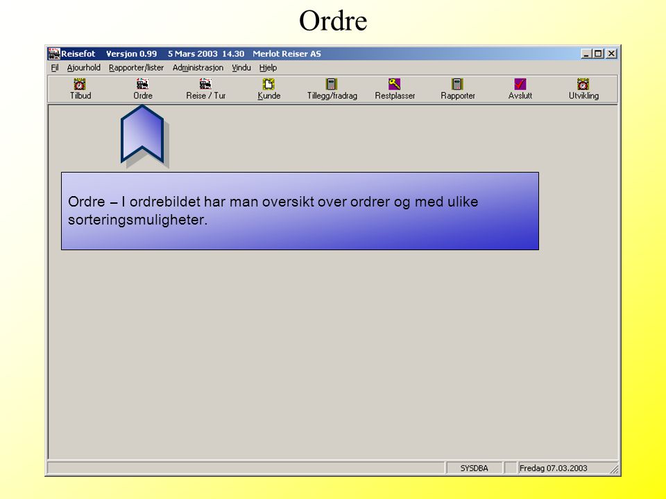 Ordre Ordre – I ordrebildet har man oversikt over ordrer og med ulike sorteringsmuligheter.