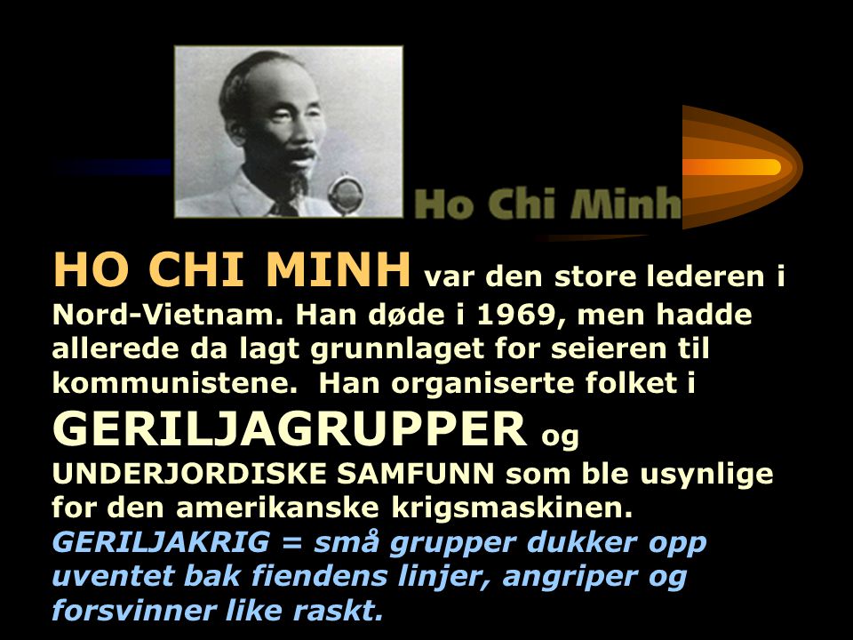 HO CHI MINH var den store lederen i Nord-Vietnam