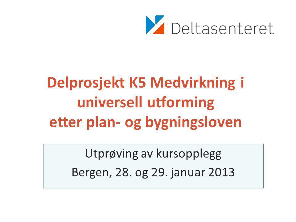 Utprøving av kursopplegg Bergen, 28. og 29. januar 2013