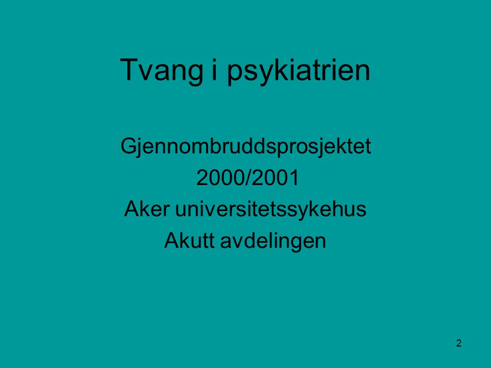 Tvang i psykiatrien Gjennombruddsprosjektet 2000/2001