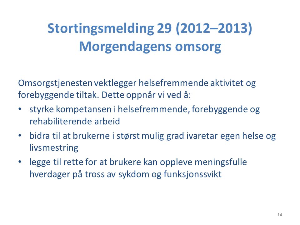 Stortingsmelding 29 (2012–2013) Morgendagens omsorg