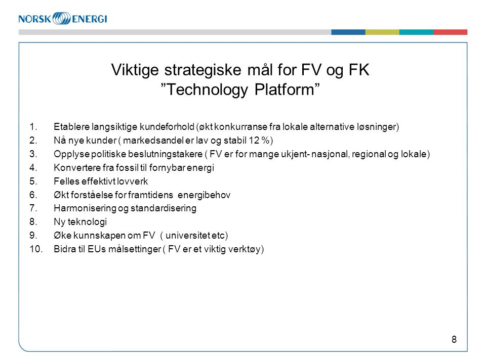 Viktige strategiske mål for FV og FK Technology Platform