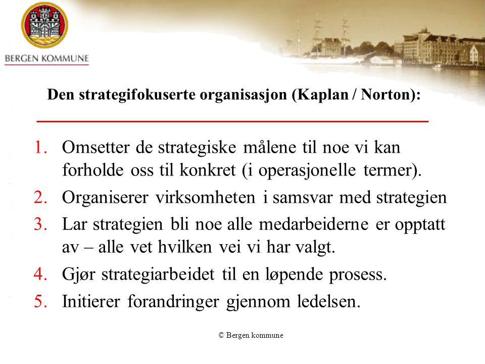 Den strategifokuserte organisasjon (Kaplan / Norton):