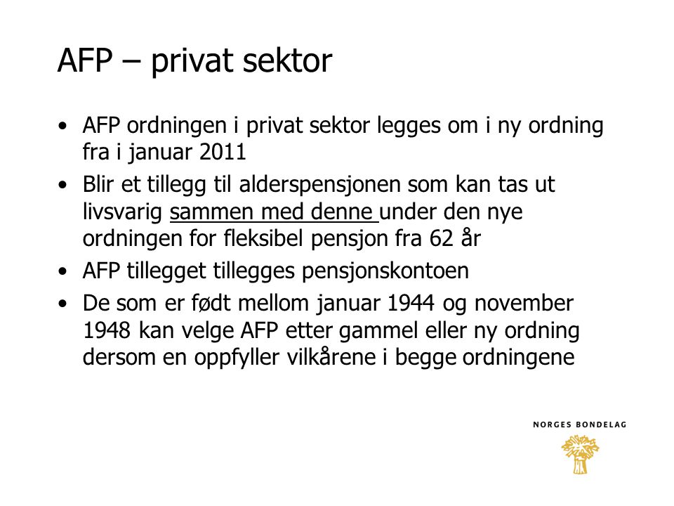 AFP – privat sektor AFP ordningen i privat sektor legges om i ny ordning fra i januar