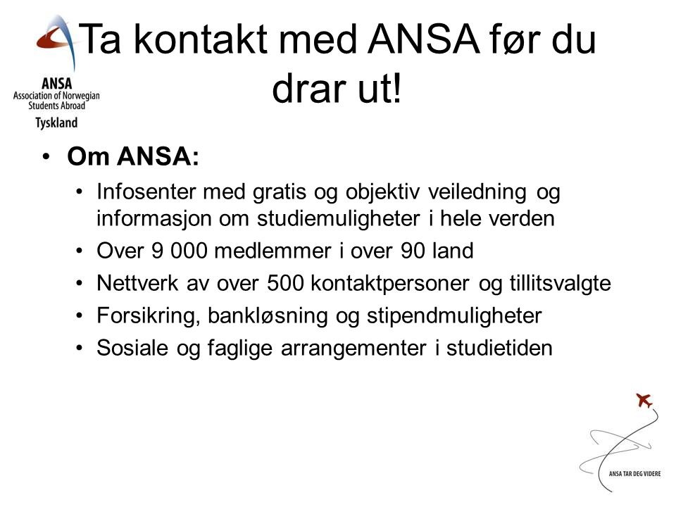 Ta kontakt med ANSA før du drar ut!