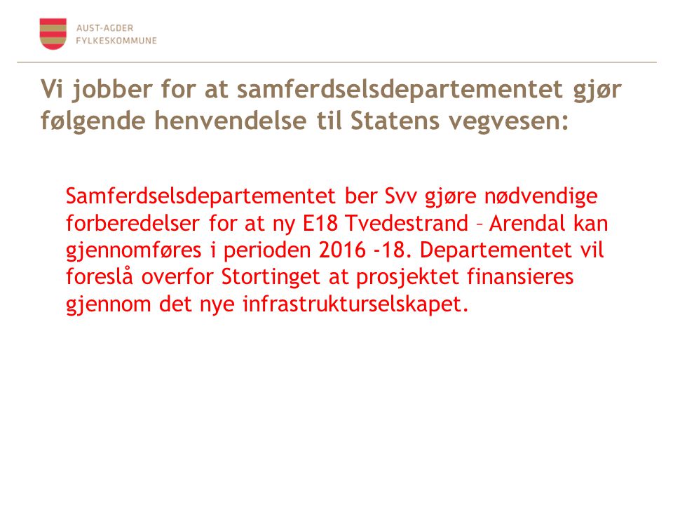 Vi jobber for at samferdselsdepartementet gjør følgende henvendelse til Statens vegvesen: