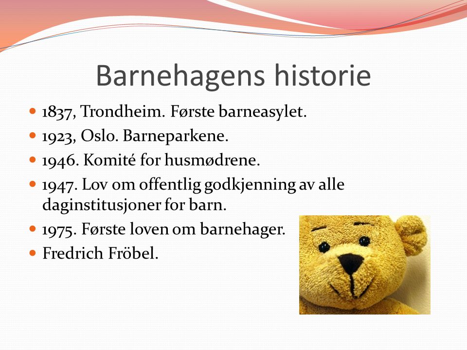 Barnehagens historie 1837, Trondheim. Første barneasylet.