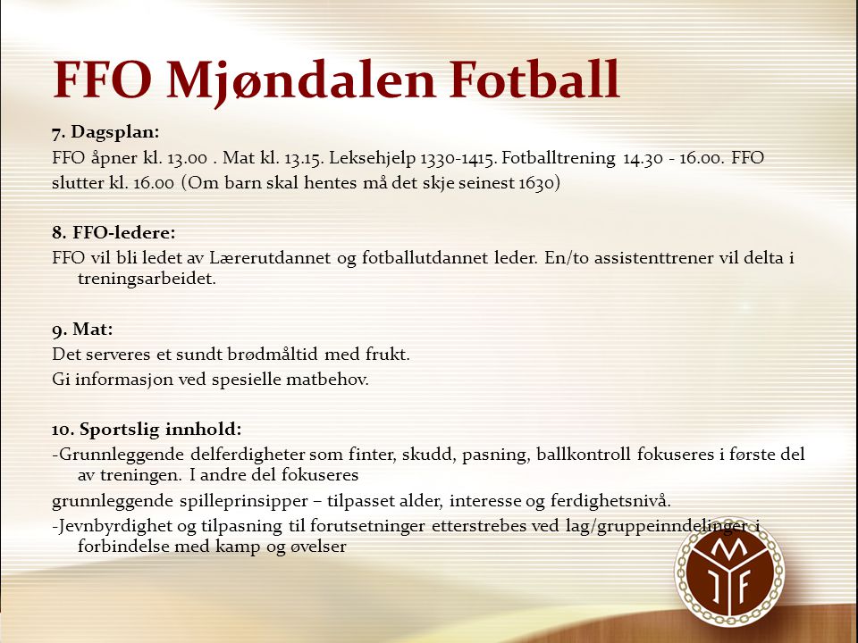 FFO Mjøndalen Fotball 7. Dagsplan: