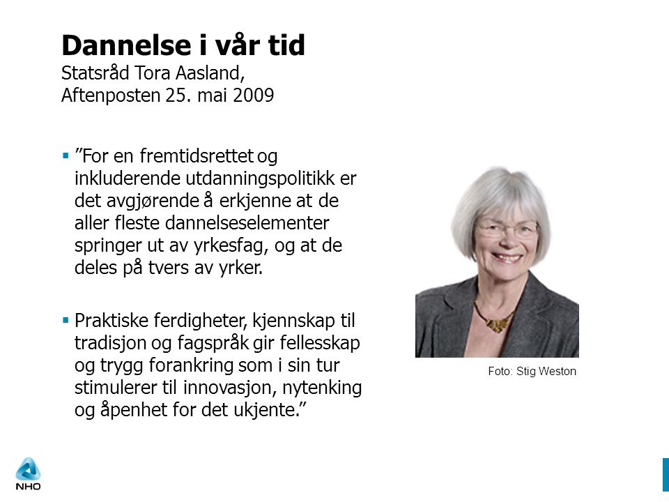 Dannelse i vår tid Statsråd Tora Aasland, Aftenposten 25. mai 2009