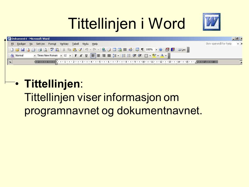 Tittellinjen i Word Tittellinjen: Tittellinjen viser informasjon om programnavnet og dokumentnavnet.