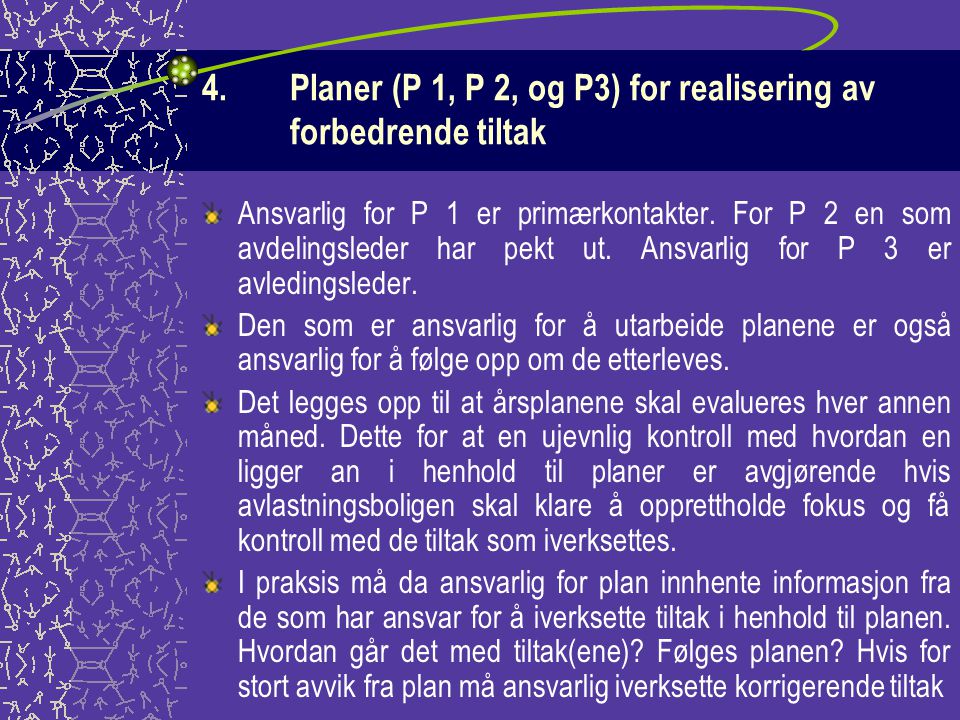 Planer (P 1, P 2, og P3) for realisering av forbedrende tiltak
