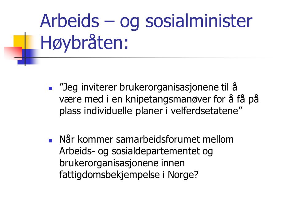 Arbeids – og sosialminister Høybråten: