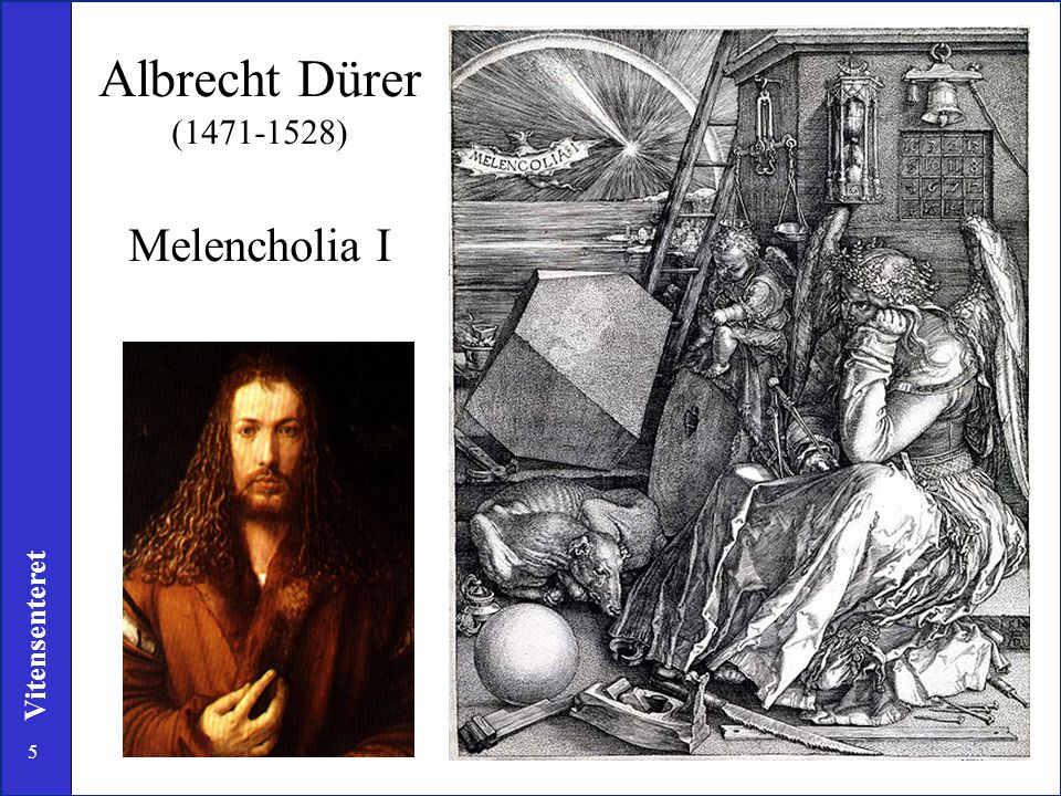 Albrecht Dürer ( ) Melencholia I
