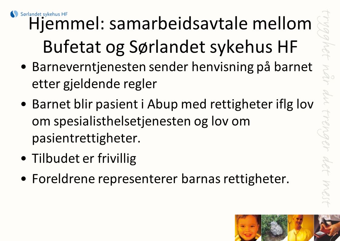 Hjemmel: samarbeidsavtale mellom Bufetat og Sørlandet sykehus HF