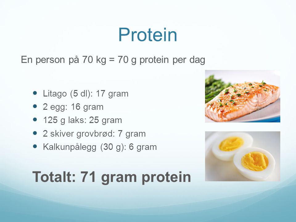 Protein Totalt: 71 gram protein
